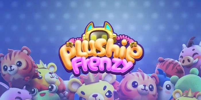 Panduan Mendapatkan Jackpot Besar Di Slot Plushie Frenzy