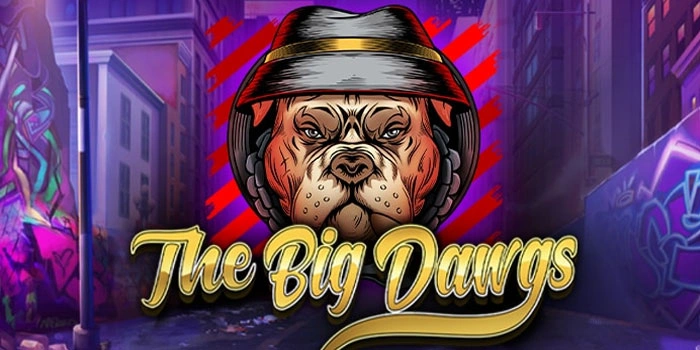 Pola Gacor Mendapatkan Bonus Besar Di Slot The Big Dawgs