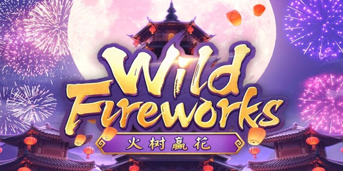 Jackpot Besar Hasilkan Cuan Harian Konsisten Di Wild Fireworks
