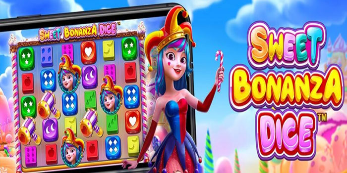 Strategi Slot Sweet Bonanza Dice Untuk Modal Tipis