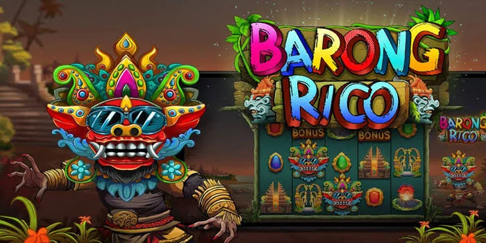 Bocoran Slot Gacor Barong Rico Dengan Modal 10Rp Saja