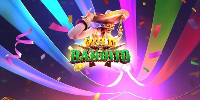Strategi Jitu Bermain di Slot Wild Bandito Agar Menang Besar
